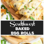 Southwest Baked Egg Rolls