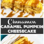 Pumpkin Cheesecake with Cinnamon Caramel Sauce