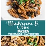 Mushroom and Olive Pasta #TheRusticFoodie