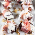 Prosciutto-Wrapped-Whipped-Feta-Walnut-Stuffed-Dates